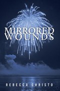 Mirrored Wounds | Rebecca Christo | 