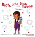 Blots, Dots and Sticky Thoughts | Carissa Jackson | 