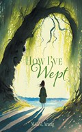 How I've Wept | M. C. M. Yeung | 