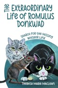 The Extraordinary Life of Romulus Donkwad | Theresa Marie MacLean | 