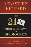 The 211/2 Probable Laws of Mediocrity | Sebastien Richard | 
