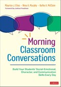 Morning Classroom Conversations | Maurice J. Elias ; Nina A. Murphy ; Kellie A. McClain | 