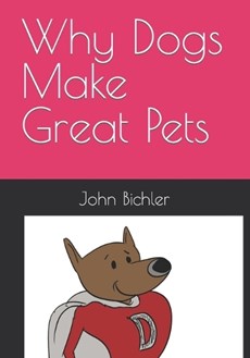 Why Dogs Make Great Pets