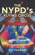 The NYPD's Flying Circus | Vic Ferrari | 