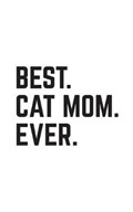 Best. Cat Mom. Ever. | Ever Ever | 