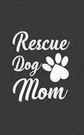Rescue Dog Mom | Rescue Dog Mom | 