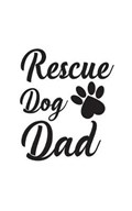Rescue Dog Dad | Rescue Dog Dad | 