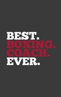 Best. Boxing. Coach. Ever. | Ever Ever | 