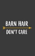 Barn Hair Don't Care | Barn Hair | 