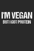I'm Vegan But I Got Protein | Vegetarian Notebooks | 