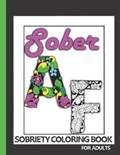 Sober AF: Sobriety Coloring Book For Adults in Recovery | Healthy at Home Life | 