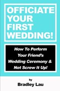 Officiate Your First Wedding | Bradley Lau | 