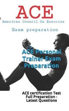ACE Personal Trainer Exam Preparation