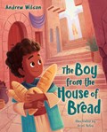 The Boy from the House of Bread | Andrew Wilson | 
