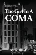 The Girl In A Coma | Sanvi Bhat | 