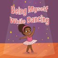 Being Myself While Dancing | Madison Peyton Laster | 