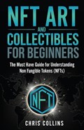 NFT Art and Collectibles for Beginners | Chris Collins | 