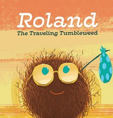 Roland the Traveling Tumbleweed
