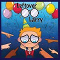 Leftover Larry | Tommy Watkins | 