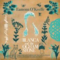 Blanca and the Ogham Stone | Eamonn O'Keeffe | 