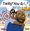 Daddy? How Do I? | Matt Bradford ;  Maya Bradford | 