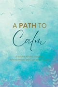 A Path to Calm | Maiya Wolf | 