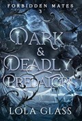 Dark & Deadly Predators | Lola Glass | 