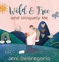 Wild & Free and Uniquely Me | Jeni DeGregorio | 
