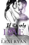 If It's Only Love | Lexi Ryan | 