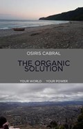 Osiris Cabral the Organic Solution | Osiris Cabral | 