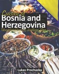 Cuisine of Bosnia and Herzegovina: Unexplored Tastes of Southern Slavs | Lukas Prochazka | 