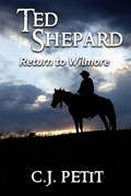 Ted Shepard: Return to Wilmore | C. J. Petit | 