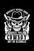 Whiskey Before Noon = Cowboy | Fabius Funtastic | 