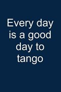 Tango Every Day | Tiberius Tangoheroe | 
