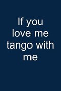 Love Me? Tango with Me | Tiberius Tangoheroe | 