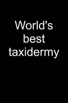 World's Best Taxidermy