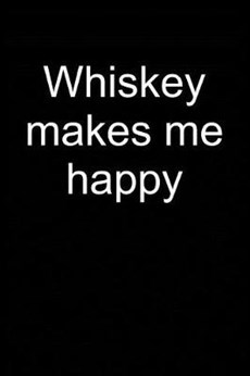 Whiskey Makes Me Happy