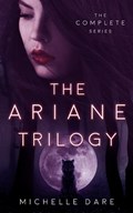 The Ariane Trilogy | Dare Michelle Dare | 