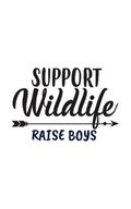 Support Wildlife Raise Boys | Support Wildlife | 