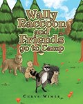 Wally Raccoon and Friends go to Camp | Chrys Wimer | 