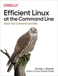 Efficient Linux at the Command Line | Daniel J Barrett | 