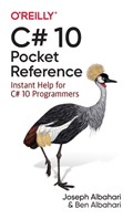 C# 10 Pocket Reference | Joseph Albahari ; Ben Albahari | 