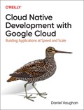 Programming Cloud Native Applications with Google Cloud | Daniel Vaughan | 