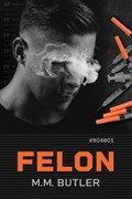 Felon | M.M. Butler | 