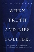 When Truth and Lies Collide: | Ps Kellihan | 