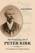 The Pioneering Life of Peter Kirk | Saundra Middleton | 