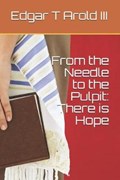 From the Needle to the Pulpit | Edgar T Arold Iii | 