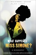 What Happened, Miss Simone? | Alan Light | 