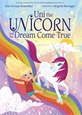 Uni the Unicorn and the Dream Come True | Amy Krouse Rosenthal | 