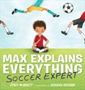Max Explains Everything: Soccer Expert | Stacy McAnulty | 